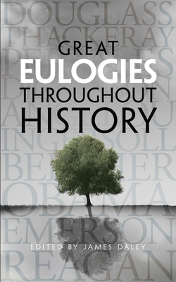 Great Eulogies Throughout History - Daley, James (Editor)