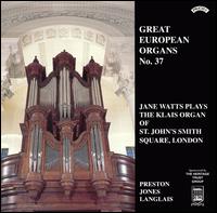 Great European Organs No. 37 - Jane Watts (organ)