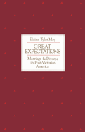 Great Expectations: Marriage and Divorce in Post-Victorian America