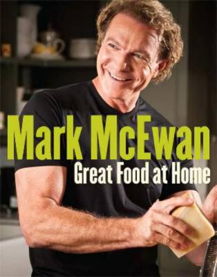 Great Food at Home: Family-Style Recipes for Everyday - McEwan, Mark