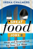 Great Food Jobs 2: Ideas and Inspiration for Your Job Hunt