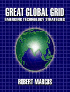 Great Global Grid: Emerging Technology Strategies - Marcus, Robert, Dr., MD