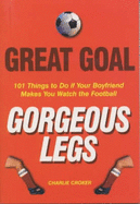 Great Goal Gorgeous Legs - Croker, Charlie