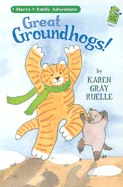 Great Groundhogs!: A Harry and Emily Adventure