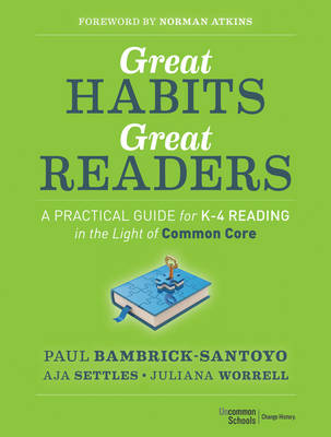 Great Habits, Great Readers: A Practical Guide for K-4 Reading in the Light of Common Core - Bambrick-Santoyo, Paul