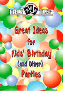 Great Ideas for Kids' Birthday and Other Parties