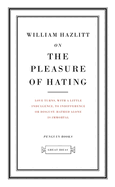 Great Ideas on the Pleasure of Hating