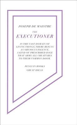 Great Ideas the Executioner - De, Maistre Joseph