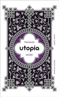 Great Ideas Utopia - More, Thomas, Sir