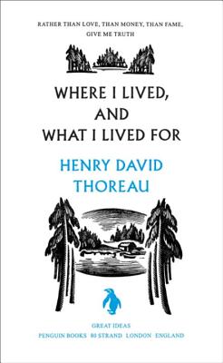 Great Ideas Where I Lived and What I Lived for - Thoreau, Henry David