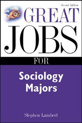 Great Jobs for Sociology Majors - Lambert, Stephen E, and VGM Career Books