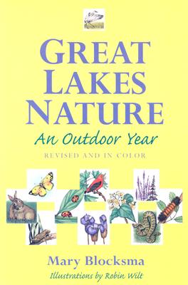 Great Lakes Nature: An Outdoor Year, Revised and in Color - Blocksma, Mary