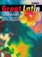 Great Latin Favorites (Solos, Duets, and Trios with Piano Accompaniment): Trumpet - Johnson, Mark, and Edmondson, Tod