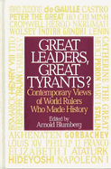 Great Leaders, Great Tyrants?: Contemporary Views of World Rulers Who Made History