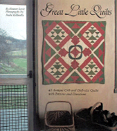 Great Little Quilts: 45 Antique Crib and Doll-Size Quiltswith with Patterns and Directions