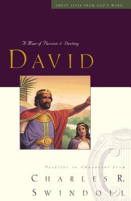 Great Lives: David: A Man of Passion and Destiny - Swindoll, Charles R.