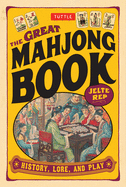 Great Mahjong Book: History, Lore, and Play