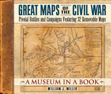 Great Maps of the Civil War: Pivotal Battles and Campaigns Featuring 32 Removable Maps