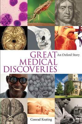 Great Medical Discoveries: An Oxford Story - Keating, Conrad