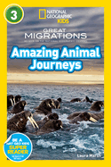 Great Migrations Amazing Animal Journeys (National Geographic Kids Readers, Level 3): As Seen on the National Geographic Channel