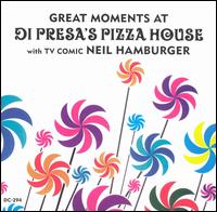 Great Moments at Di Presa's Pizza House - Neil Hamburger