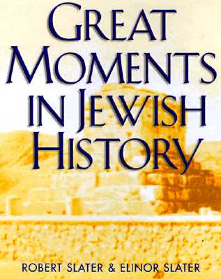 Great Moments in Jewish History - Slater, Elinor, and Slater, Robert