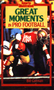 Great Moments in Pro Football - Sports Illustrated: Great Moments in Pro Football - Sports Illustrated