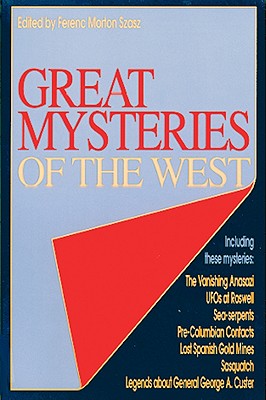 Great Mysteries of the West - Szasz, Ferenc M (Editor)