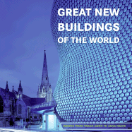 Great New Buildings of the World: Works from Tadao Ando to Zaha Hadid - Canizares, Ana G