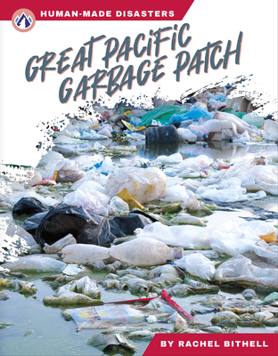 Great Pacific Garbage Patch - Bithell, Rachel