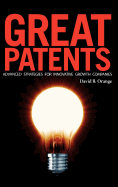 Great Patents: Advanced Strategies for Innovative Growth Companies