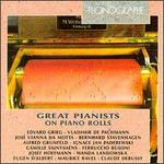 Great Pianists on Piano Rolls - Alfred Grnfeld (piano); Bernhard Stavenhagen (piano); Camille Saint-Sans (piano); Claude Debussy (piano);...