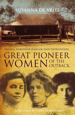 Great Pioneer Women of the Outback - de Vries, Susanna