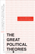 Great Political Theories, Volume 1: A Comprehensive Selection of the Crucial Ideas in Political Philosophy from the Greeks to the Enlightenment - Curtis, Michael