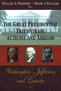 Great Presidential Triumvirate at Home and Abroad