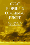 Great Prophecies Concerning Europe: Nations Established by Japheth's Descendants - Akintola, Olufolahan