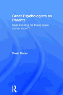 Great Psychologists as Parents: Does Knowing the Theory Make You an Expert?