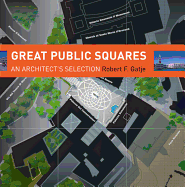 Great Public Squares: An Architect's Selection