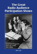 Great Radio Audience Participation Shows: Seventeen Programs from the 1940s - Cox, Jim