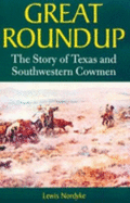 Great Roundup: The Story of Texas and Southwestern Cowmen