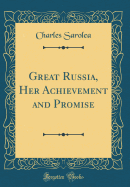 Great Russia, Her Achievement and Promise (Classic Reprint)