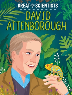 Great Scientists: David Attenborough - Badiu, Alexandra