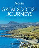 Great Scottish Journeys: Twelve Routes to the Heart of Scotland