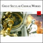 Great Secular Choral Works