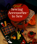 Great Sewing Accessories--To Sew - Parks, Carol