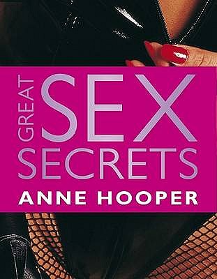 Great Sex Secrets - Hooper, Anne, and Brown, Lynne (Editor)