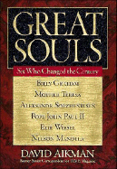 Great Souls: Six Who Changed the Century - Aikman, David, and Thomas Nelson Publishers