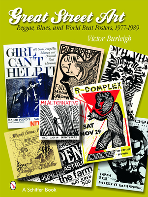 Great Street Art: Reggae, Blues, and World Beat Posters, 1977-1989: Reggae, Blues, and World Beat Posters, 1977-1989 - Burleigh, Victor