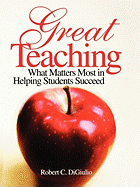 Great Teaching: What Matters Most in Helping Students Succeed