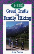 Great Trails for Family Hiking: The Tetons